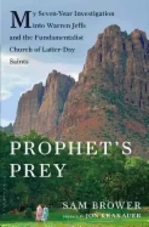 prophets prey my 7 year investigation into warren jeffs and the church of l