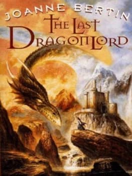 The Last Dragonlord by Joanne Bertin Paperback