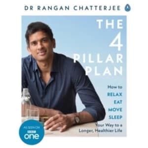 The 4 Pillar Plan : How to Relax, Eat, Move and Sleep Your Way to a Longer, Healthier Life