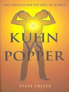 Kuhn vs. Popper by Steve Fuller Hardback