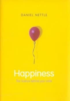 Happiness by Daniel Nettle Hardback