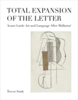 total expansion of the letter avant garde art and language after mallarme