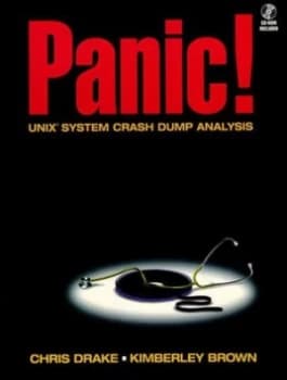Panic Unix System Crash Dump Analysis by Chris Drake Book