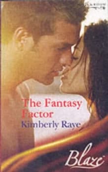 The Fantasy Factor by Kimberly Raye Book