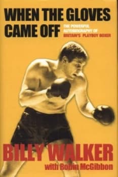 When the Gloves Came off by Billy Walker Hardback