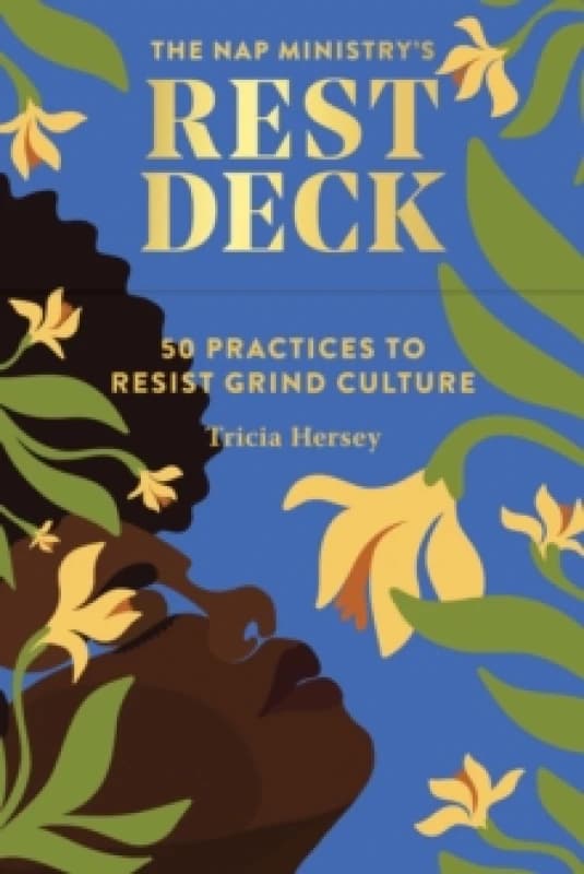 Nap Ministry's Rest Deck : 50 Practices to Resist Grind Culture Cards