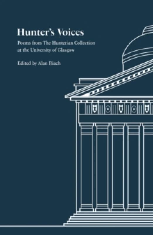 Hunter's Voices : Poems from The Hunterian Collection at the University of Glasgow Paperback / softback