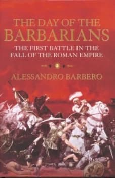 The Day of the Barbarians by Alessandro Barbero Hardback