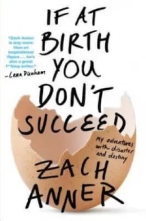 If at Birth You Dont Succeed by Zach Anner