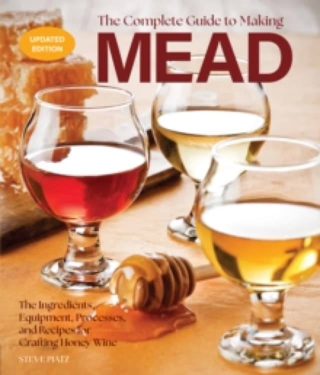 The Complete Guide to Making Mead. Paperback. By Steve Piatz Books