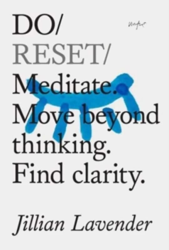 Do Reset : Meditate. Move beyond thinking. Find clarity. Paperback / softback