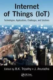 Internet of Things (IoT) Technologies Applications Challenges and Solutions