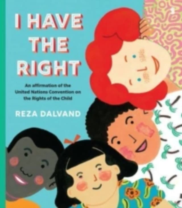 I Have the Right : an affirmation of the United Nations Convention on the Rights of the Child Paperback / softback