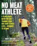 no meat athlete revised and expanded a plant based nutrition and training g
