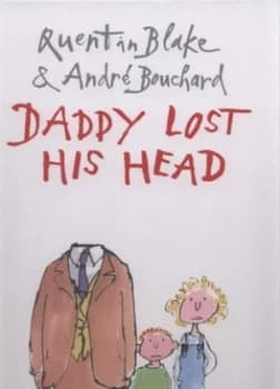 Daddy Lost His Head by Andre Bouchard Hardback