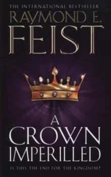 A Crown Imperilled by Raymond E Feist Hardback
