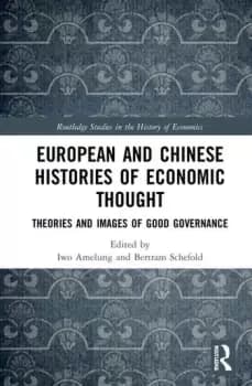 European and Chinese Histories of Economic ThoughtTheories and Images of Good Governance