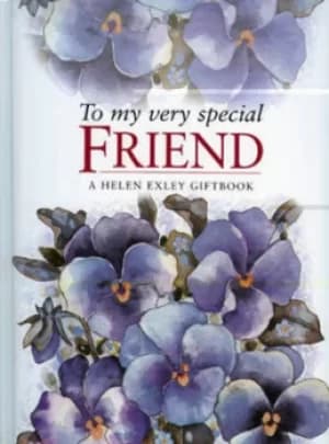 To my very special friend by Juliette Clarke