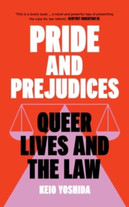 Pride and Prejudices : queer lives and the law Hardback