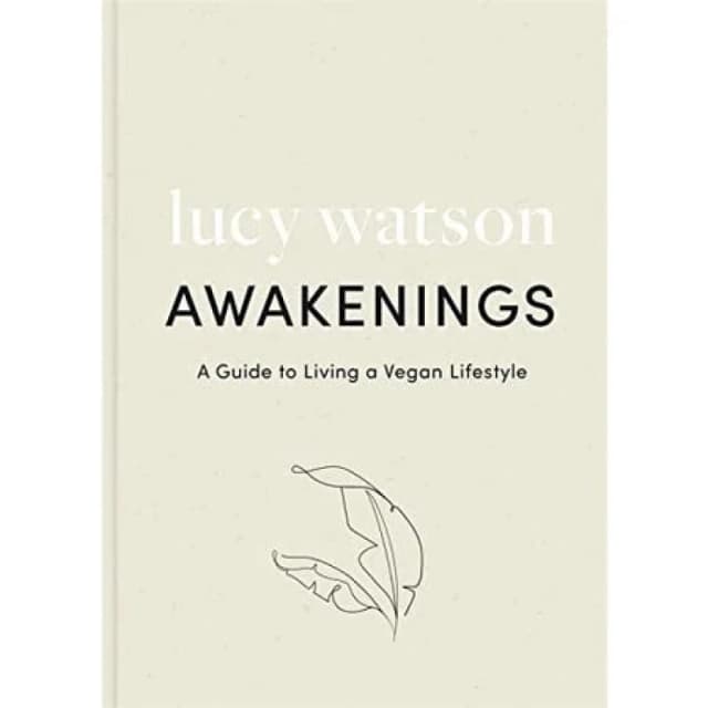 Awakenings: A Guide to Living a Vegan Lifestyle by Lucy Watson - Non Fiction - Paperback Lucy Watson Books