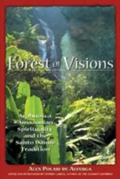 Forest of Visions by Alex Polari De Alverga Paperback