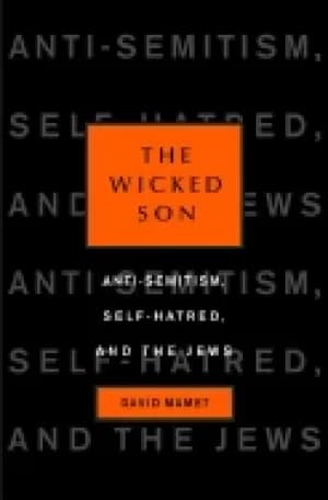 wicked son anti semitism self hatred and the jews