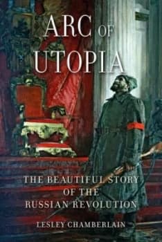 The arc of utopia by Lesley Chamberlain