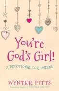 youre gods girl a devotional for tweens