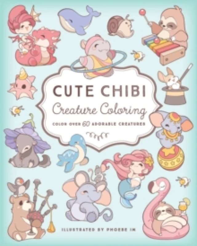 Cute Chibi Creature Coloring : Color Over 60 Adorable Creatures Paperback / softback