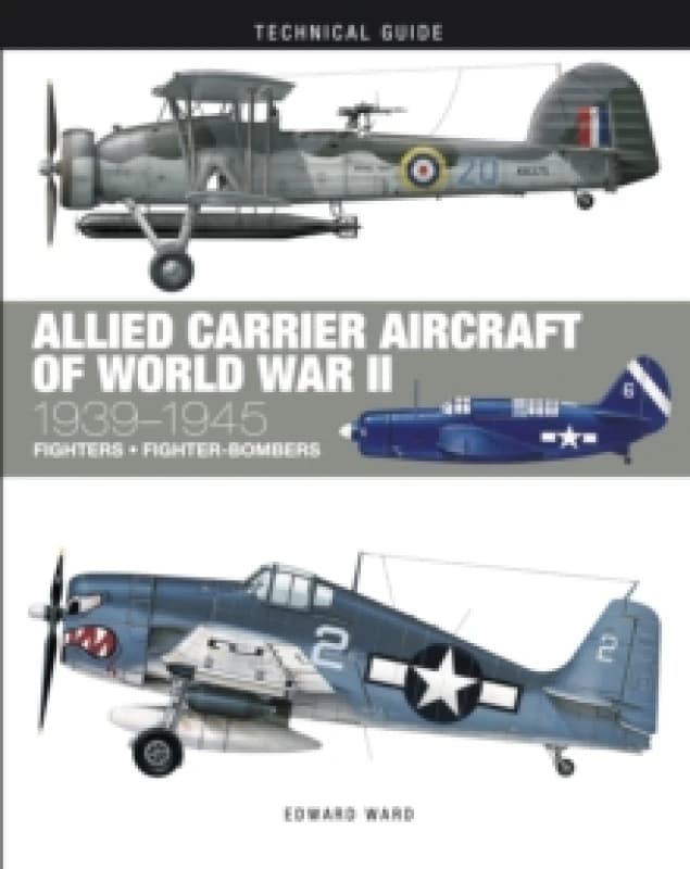 Allied Carrier Aircraft of World War II : 1939-1945 Hardback
