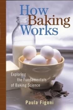 How Baking Works by Paula I. Figoni Paperback