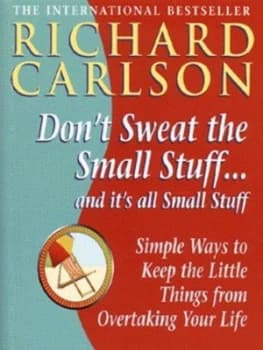 Dont Sweat the Small Stuff - and Its All Small Stuff by Richard Carlson Paperback