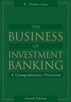 The Business of Investment Banking by K. Thomas Liaw Hardback