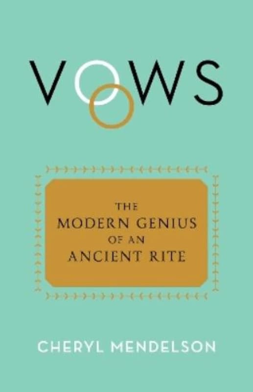 Vows : The Modern Genius of an Ancient Rite Hardback