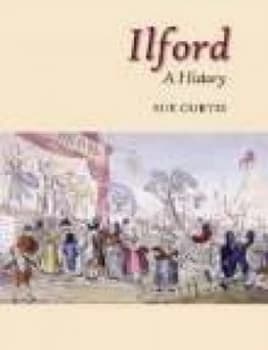 Ilford A History by Sue Curtis