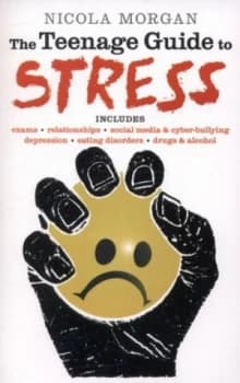 The Teenage Guide to Stress by Nicola Morgan Paperback
