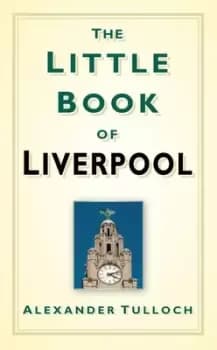 The little book of Liverpool by Alex Tulloch
