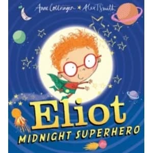 Eliot, Midnight Superhero by Anne Cottringer (Paperback, 2013)