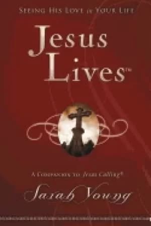 jesus lives seeing his love in your life