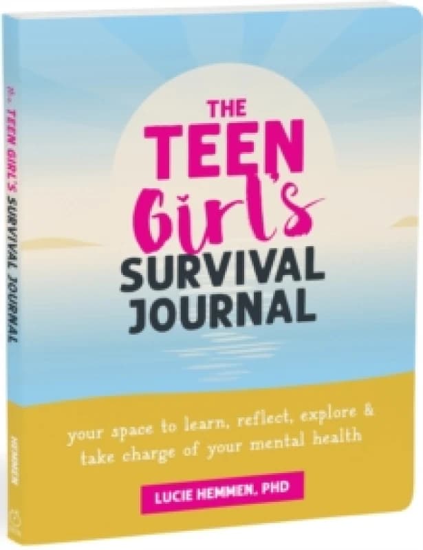 The Teen Girls Survival Journal : Your Space to Learn, Reflect, Explore, and Take Charge of Your Mental Health Paperback / softback