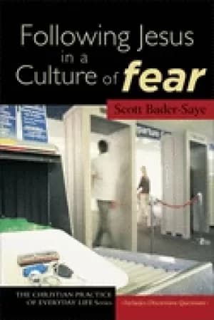 following jesus in a culture of fear bader saye scott