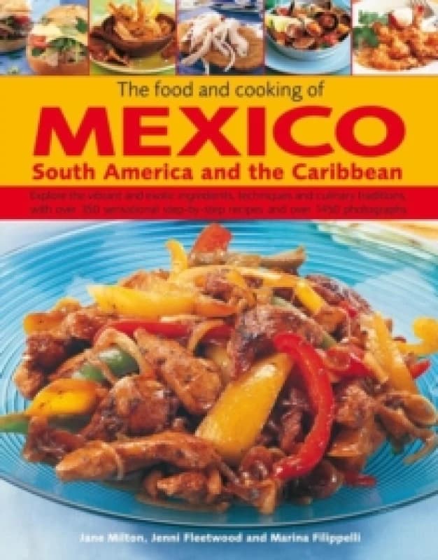 Food and Cooking of Mexico, South America and the Caribbean Hardback
