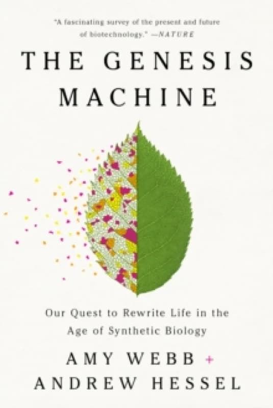 The Genesis Machine : Our Quest to Rewrite Life in the Age of Synthetic Biology Paperback / softback