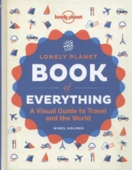 The Lonely Planet Book of Everything by Lonely Planet Hardback