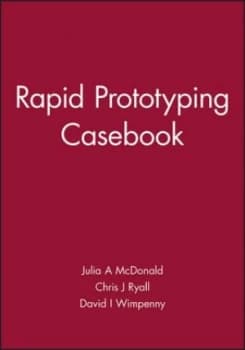 Rapid Prototyping Casebook by Julia a Mcdonald Hardback