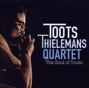 The Soul of Toots by Toots Thielemans Quartet CD Album