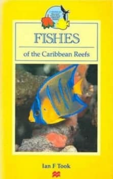 Fishes of the Caribbean Reefs by Ian F Took Book