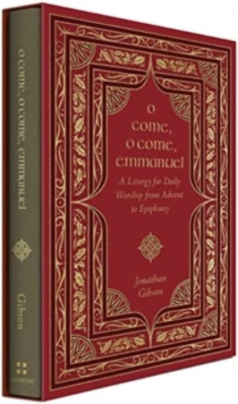 O Come, O Come, Emmanuel : A Liturgy for Daily Worship from Advent to Epiphany Hardback