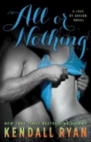 all or nothing a love by design novel