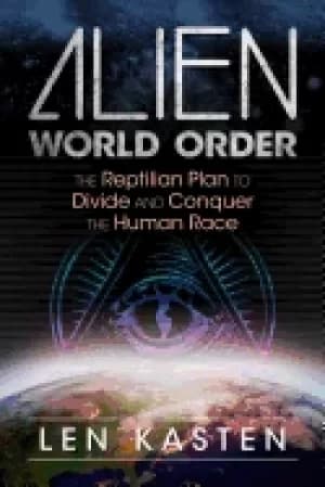 alien world order the reptilian plan to divide and conquer the human race